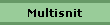 Multisnit